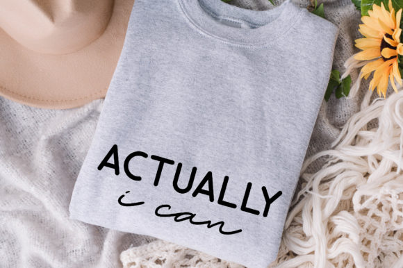 Actually I Can SVG: Girl Quote Graphics for Crafts & Local Branding