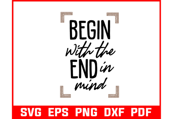 Begin with the End in Mind SVG Graphics for Crafts