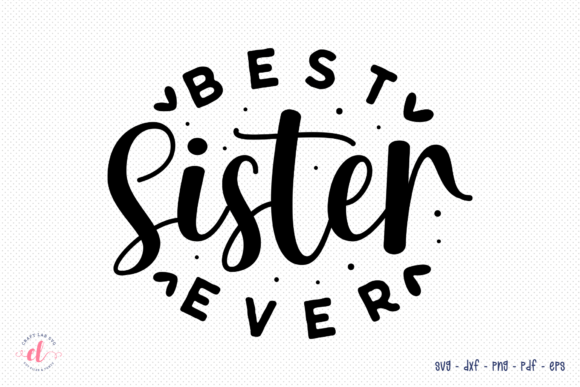 Best Sister Ever SVG: Crafts & Graphics for Sellers