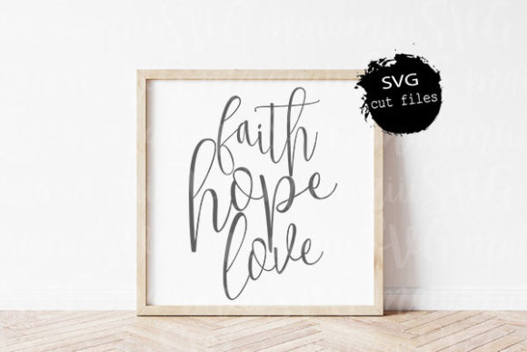 Faith Hope Love SVG Graphics for Crafts