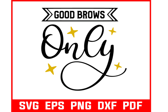 Good Brows Only Makeup Quote SVG Bundle: Graphics for Crafts Brands