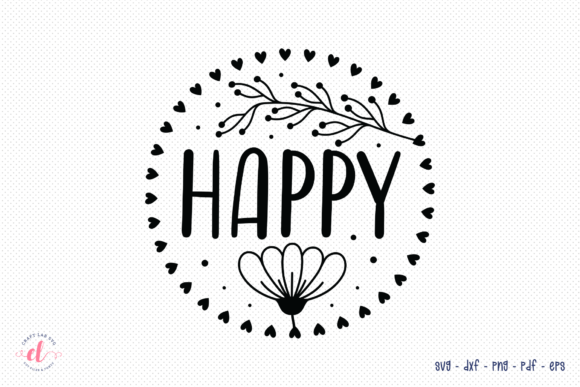 Happy, Flower SVG: Wildflower Quote Graphics for Crafts