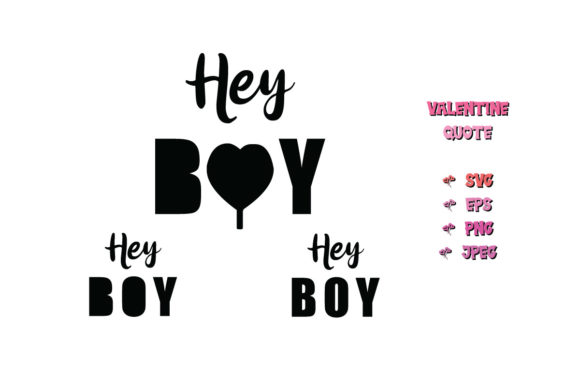 Hey Boy Valentine SVG Cut for Crafts & Graphics