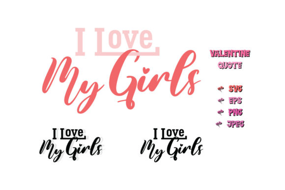 I Love My Girls, Valentine Quote SVG Cut