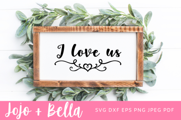 I Love Us SVG Graphics for Crafts