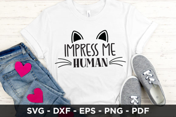 Impress Me Human Cat SVG – Crafts & Graphics