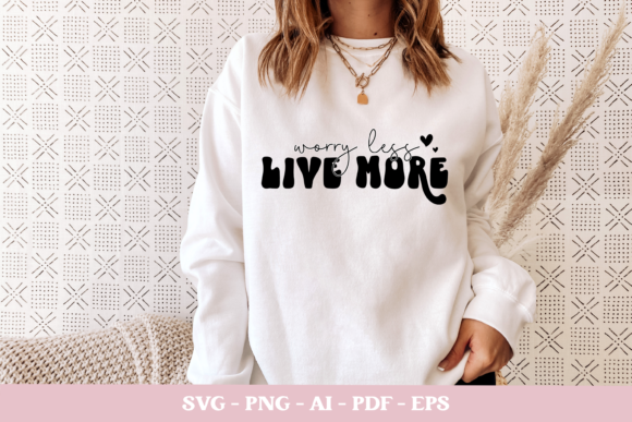 Inspirational Quote SVG: Live More Graphics for Crafts