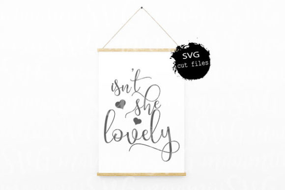 Isn’t She Lovely SVG: Baby Quote Graphics for Crafts