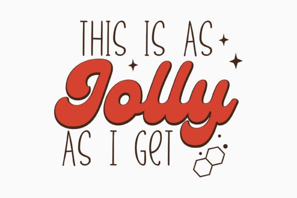 Jolly As I Get Retro Christmas Quote SVG: Graphics for Crafts & Campaigns