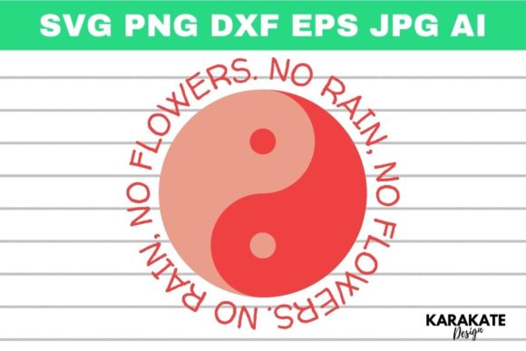 No Rain, No Flower Yin Yang SVG Graphics for Crafts