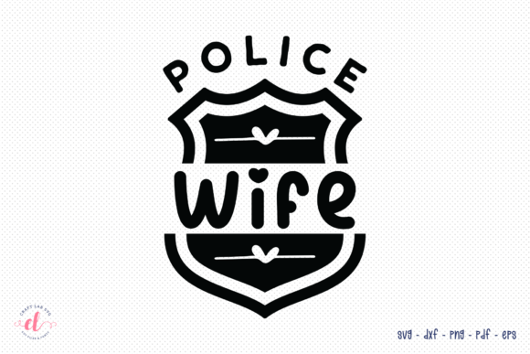Police Wife Quote SVG Graphics for Crafts
