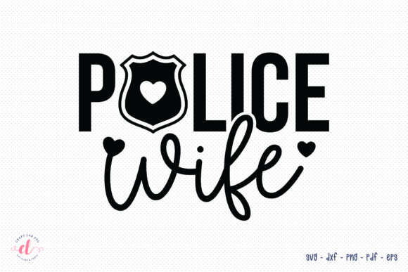 Police Wife SVG Graphics for Crafts & Digital Products