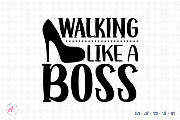 Walking Like a Boss SVG – Wife Quote SVG