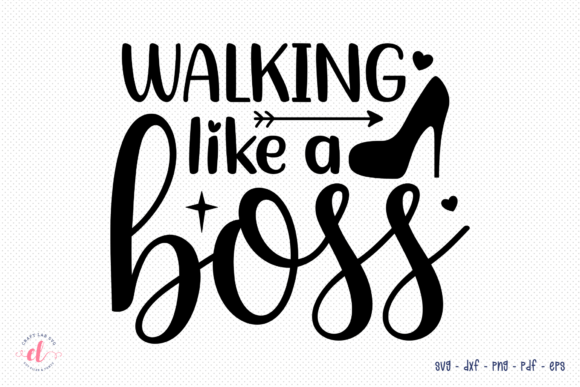Walking Like a Boss SVG Wife Quote SVG for Crafts & Graphics