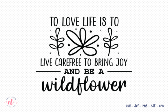 Wildflower Quote SVG Wildflower SVG