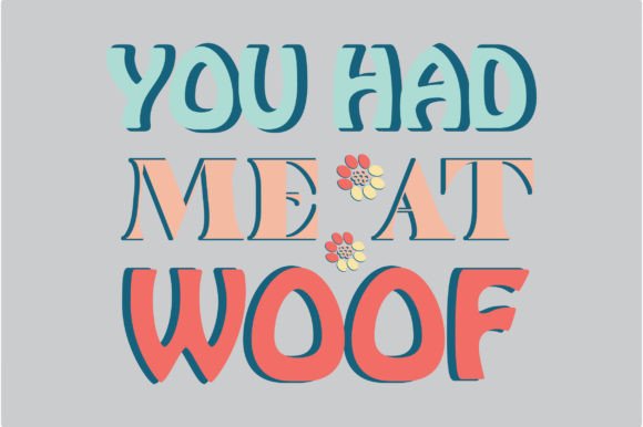 You Had Me at Woof Dog Quote SVG Design: Graphics for Crafts